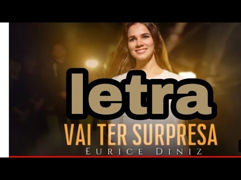 Vai ter surpresa / Eurice Diniz ( letra)