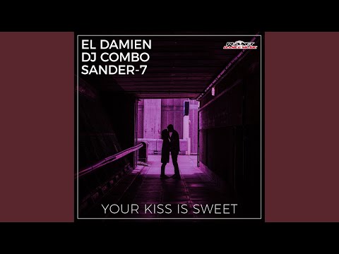 Your Kiss Is Sweet (Extended Mix)