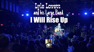 Lyle Lovett and his Large Band - I Will Rise Up - The Coach House 07-05-23