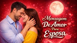 Uma Mensagem De Amor Que Vai Tocar o Coração Da Sua Esposa
