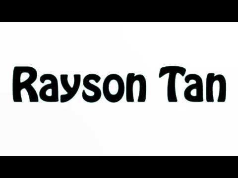 Learn How To Pronounce Rayson Tan