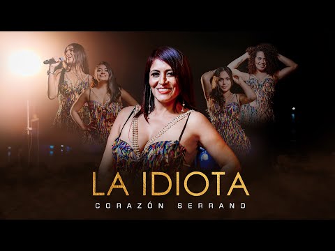 La Idiota - Corazon Serrano