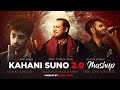 Kahani Suno 2 0 Mashup Kaifi Khalil Ft Rahat Fateh Ali Khan Sumit V Musical Artist Official