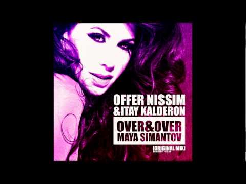 Offer Nissim & Itay Kalderon Ft. Maya Simantov - Over & Over Again (Original Full Radio Mix)
