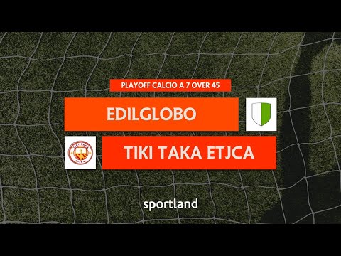 HIGHLIGHTS • Playoff Calcio a 7 Over 45 • Edilglobo vs Tiki Taka Etjca Over 45