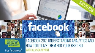 Facebook 202: Understanding analytics and how to utilize them for your best ROI Webinar Recording