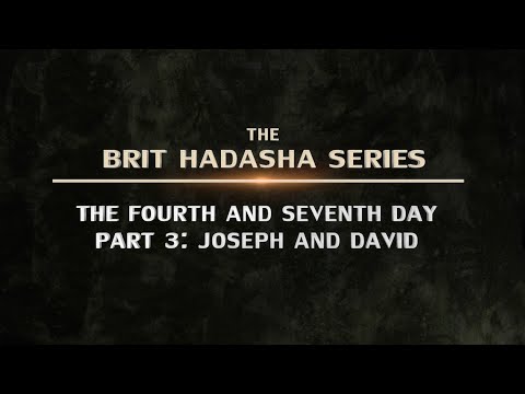 The Brit Hadasha Series – The 4th and 7th Day – Part 3 – Joseph and David – 119 Ministries thumbnail