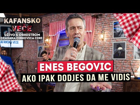 ENES BEGOVIC - AKO IPAK DODES DA ME VIDIS | UZIVO (ORK. DRAGAN CIRKOVIC CIRA) | 2022 | OTV VALENTINO