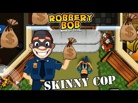 Robbery Bob 1 Use Skinny Cop Suit - Part 18