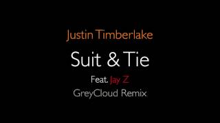 Justin Timberlake- Suit & Tie (Feat. Jay Z) [GreyCloud Remix]