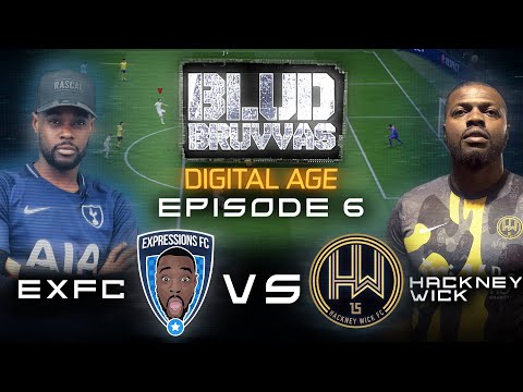 EXPRESSIONS FC v HACKNEY WICK FC | BLUD BRUVVAS DIGITAL | EP 6
