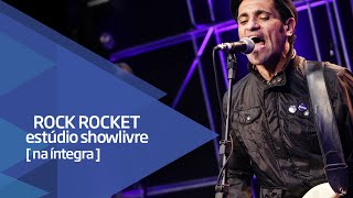Rock Rocket no Estúdio Showlivre - Apresentação na íntegra
