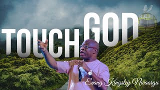 Download lagu TOUCH GOD - EVANGELIST KINGSLEY NWAORGU mp3