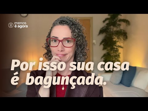 5 comportamentos que bagunçam a sua casa.