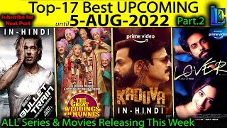 Top-17 Upcoming 5-AUG-2022 Pt-2 Hindi Web-Series Movies #Netflix#Amazon#SonyLiv#Disney+