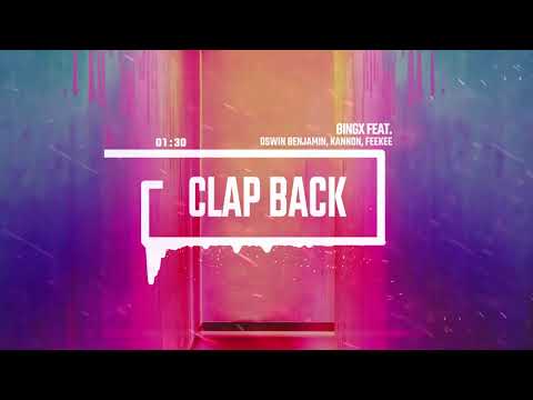Bingx - Clap Back Feat. Oswin Benjamin, Kannon, Feekee (Official audio)