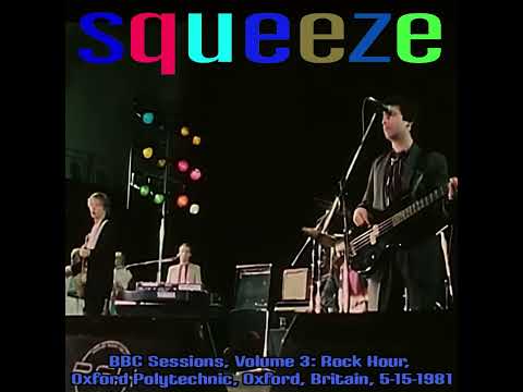 Squeeze: BBC Sessions, Volume 3: Rock Hour, Oxford Polytechnic, Oxford, Britain, 5-15-1981
