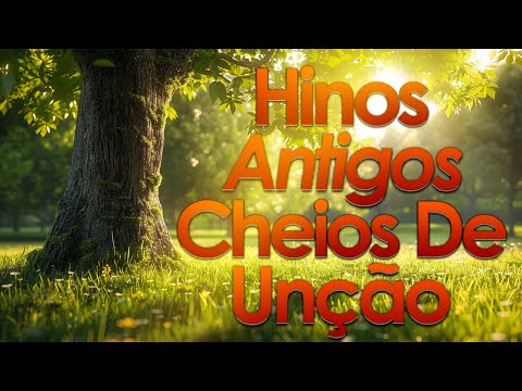 Hinos Antigos - GRANDES SUCESSOS || Os mais lindos Hinos Evangelicos Antigos seleção especial