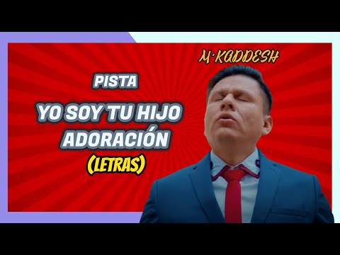 Pista Yo Soy Tu Hijo (adoración) // Ministerio Kaddesh (Letras)