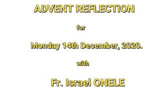 Advent Reflection for Monday 14th December, 2020