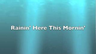 rainin here this mornin