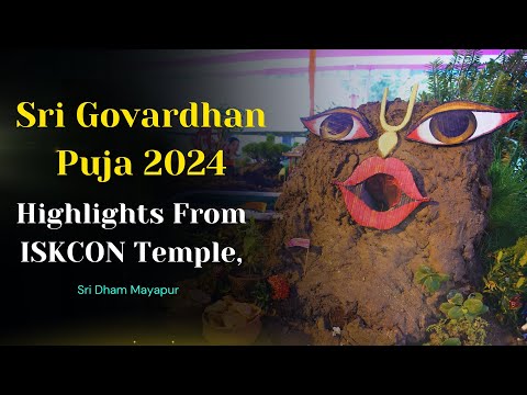 Sri Govardhan Puja 2024 - Highlights from ISKCON Temple, Sri Dham Mayapur