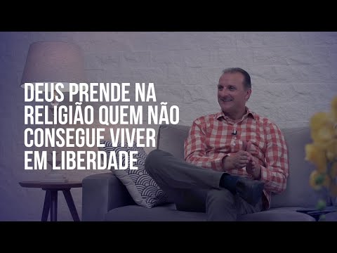 IMPARTINDO O CORAÇÃO – Deus prende na religião quem não consegue viver em liberdade