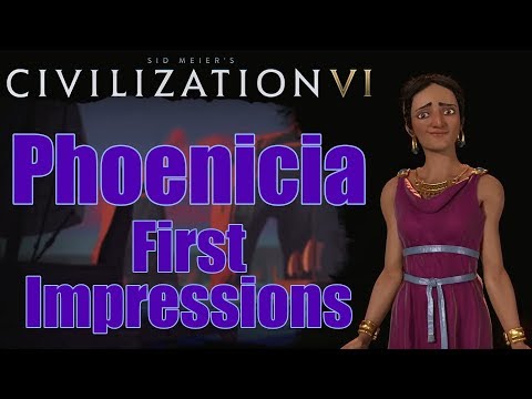 Civilization 6: First Impressions - Phoenicia Civilization