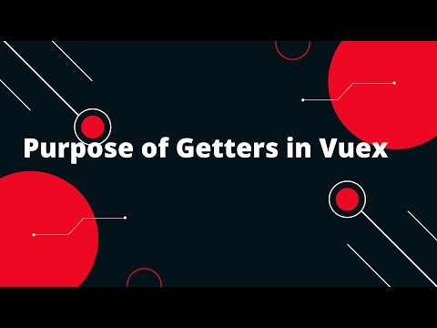 Vuex State Management in Vue 3 #3 Purpose of Getters in Vuex