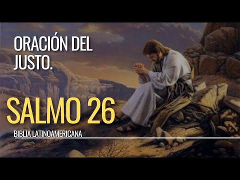 🕯️📖 Salmo 26 Oración del justo Biblia Latinoamericana católica