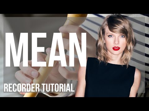 How to play Mean by Taylor Swift on Recorder (Tutorial)