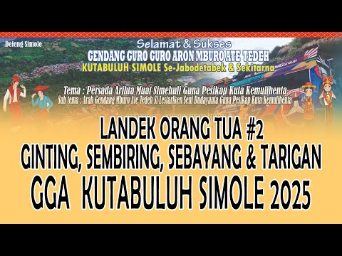 LANDEK ORANG TUA GINTING, SEMBIRING SEBAYANG & TARIGAN - GGA KUTABULUH SIMOLE SEJABODETABEK 2025 #2