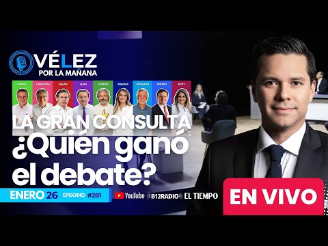 ENVIVO LA GRAN CONSULTA ¿Quién ganó el debate? | Velez por la mañana | Luis Carlos Velez