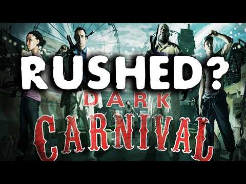 Was Dark Carnival Rushed?