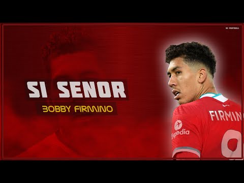 Roberto Firmino - Si Señor