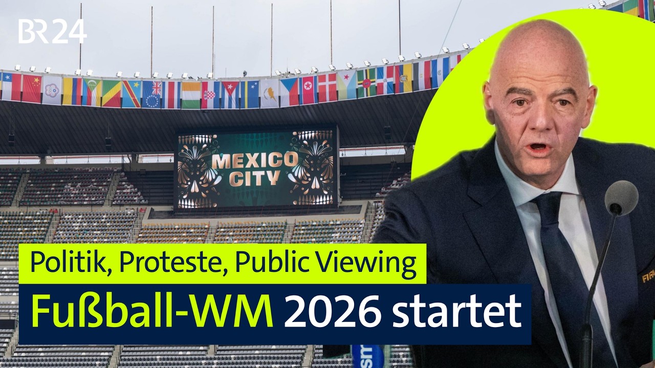 Politik, Public Viewing, Proteste: Fußball-WM 2026 startet | BR24