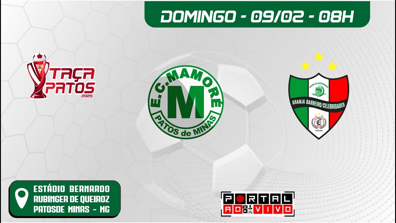 Mamoré x Granja Barreiro/Celebridades - TAÇA PATOS LDP 2025 - 2ª Rodada