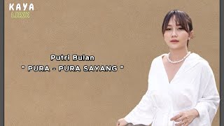 Download lagu PURA PURA SAYANG -  PUTRI BULAN ( LIRIK VIDEO ) mp3