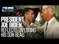 President Joe Biden Opens Up About the Death of His Son Beau