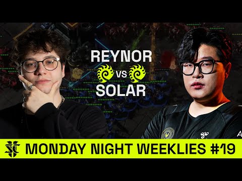 Reynor VS Solar | Monday Night Weeklies #19 | LB Semifinal | Starcraft 2