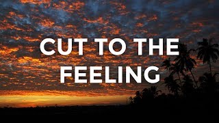 Carly Rae Jepsen - Cut To The Feeling (Lyrics / Lyric Video)