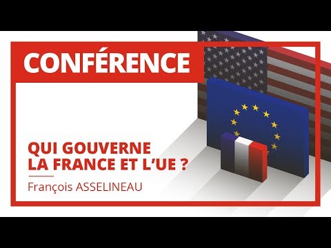 Qui gouverne la France et l'Europe? - Version Intégrale - François ASSELINEAU