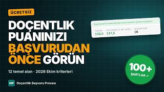 Doçentlik Başvurusu: Puanınızı Başvurudan ÖNCE Görün | Ücretsiz Prova Aracı (202