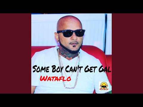 Some Boy Can't Get Gal