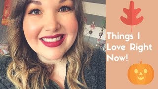Things I'm Loving Right Now