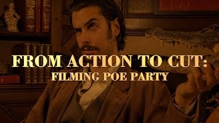 From Action to Cut  Filming Poe Party