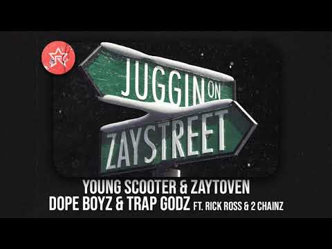 Young Scooter - Dope Boyz & Trap Godz Ft. Rick Ross & 2 Chainz (Zaystreet)