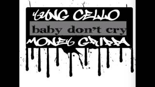 Yung cello ft money grippa baby don't cry