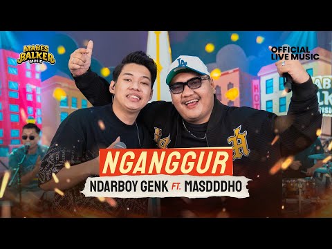 MASDDDHO feat. NDARBOY GENK - NGANGGUR (Official Live Music)