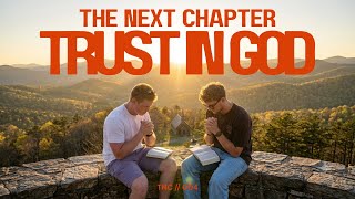 The Next Chapter Episode 4: Trusting in God